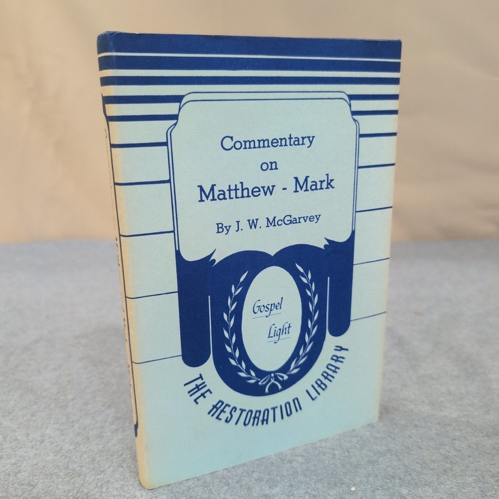 Commentary on Matthew and Mark J. W. McGarvey Gospel Light Hardcover VG+